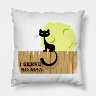 I Serve No Man Pillow