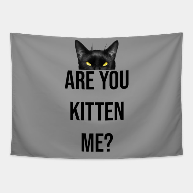 Are you kitten me? Tapestry by Bomdesignz