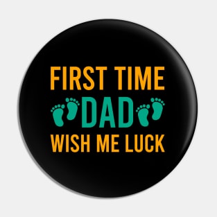 First time dad wish me luck Pin