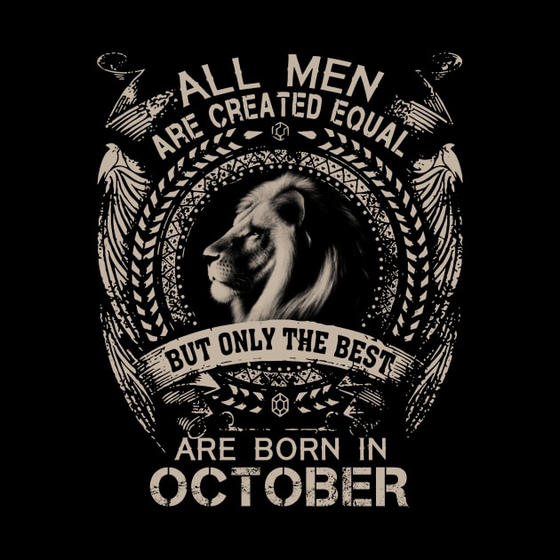 Lion All Men Are Created Equal But Only The Best Are Born In October by Hsieh Claretta Art