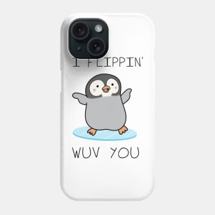 I Flippin' Wuv You - Valentines day Phone Case