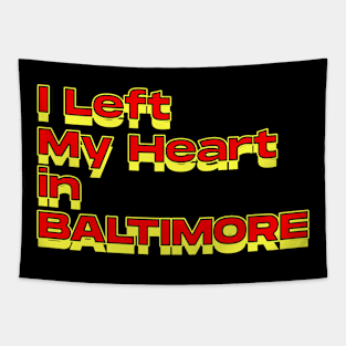 I Left My Heart in Baltimore Tapestry