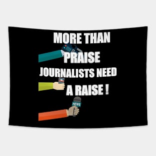 more than praise journalists need a raise Tapestry