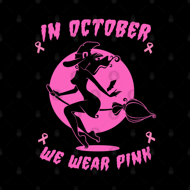 In October We Wear Pink Breast Cancer Awareness by PsychoDynamics