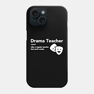 Drama Teacher Definition T-shirt Funny School Gift Tee Phone Case