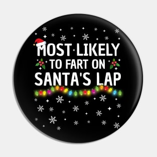 Most Likely To Fart On Santa's Lap Christmas Family Pajama Funny Pin