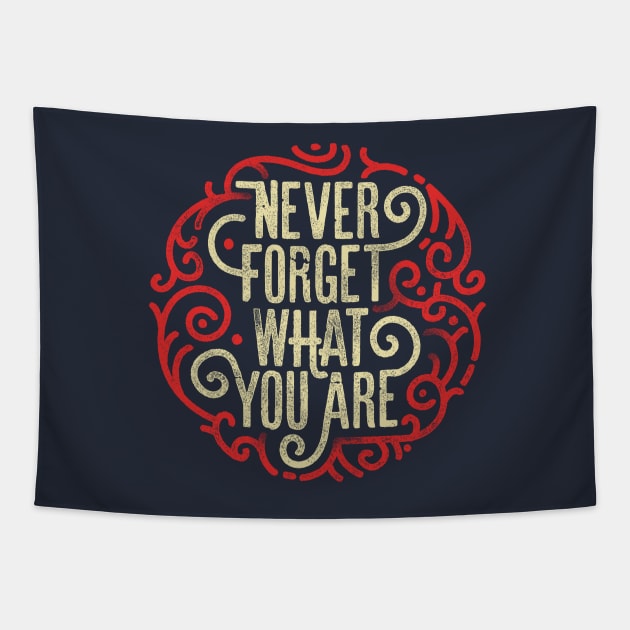 Never forget what you are Tapestry by angoes25