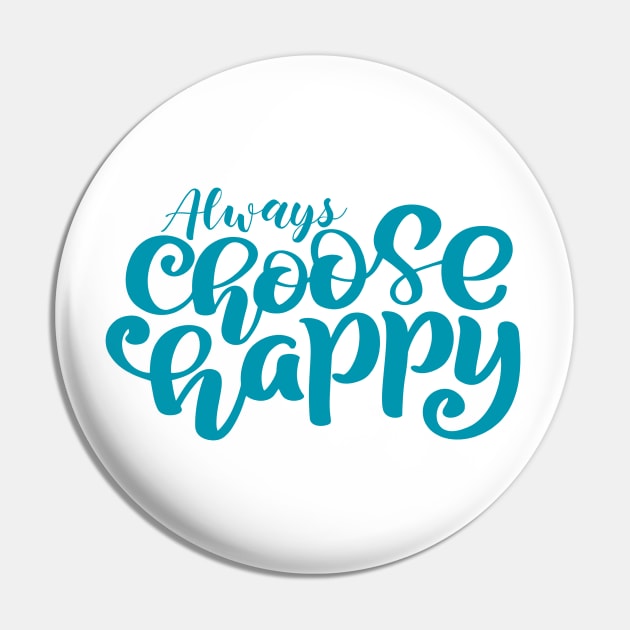 Always Choose Happy Pin by MIRO-07