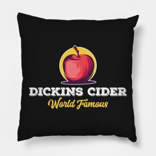 Dickins Cider World Famous For All Your Loved Ones Funny Pillow