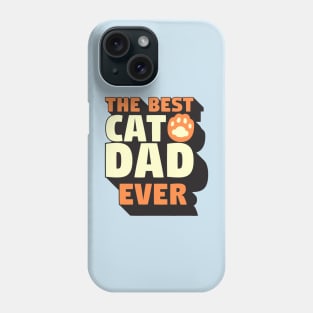 The Best Cat Dad Ever Phone Case