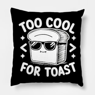 Too cool for toast Pillow