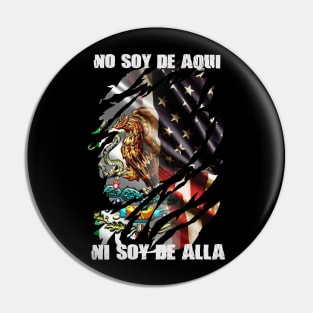 No soy de aquí ni soy de alla Pin