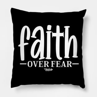 Faith Over Fear Pillow