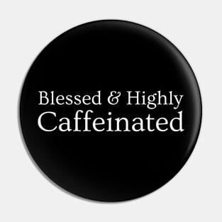 Highly Caffeinated Pin