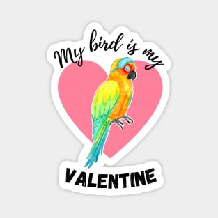 My Bird is My Valentine - Sun Parakeet Watercolor Magnet