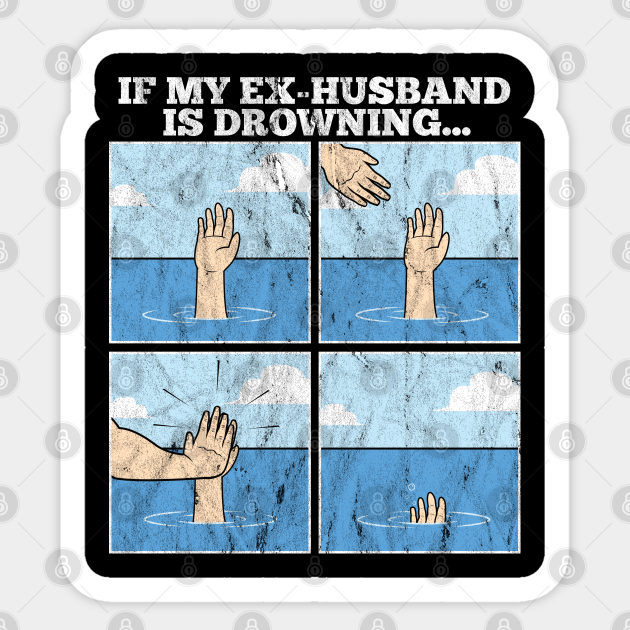 Ex-Husband Funny Meme Drowning High Five Drawing - Ex Husband - Sticker