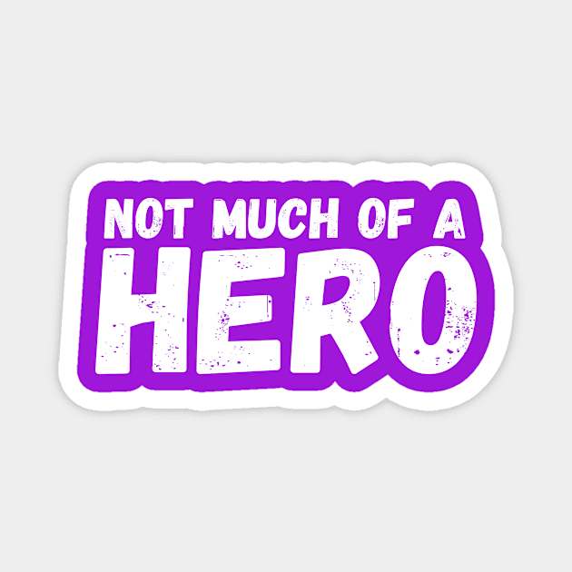 Not Much of a Hero Magnet by Chris Castler