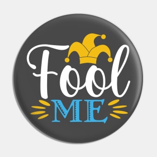 Fool me Pin