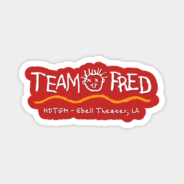 Team Fred Magnet by How Did This Get Made?