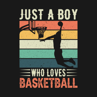 Just a boy who loves basketball T-Shirt