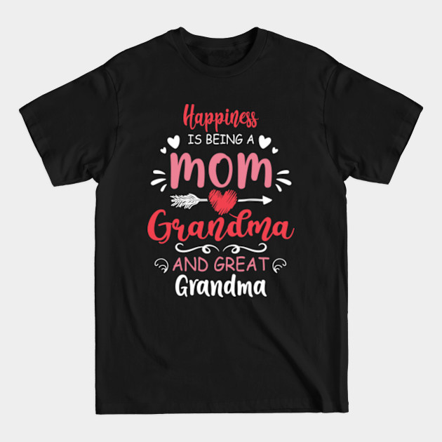 Disover Happiness Being A Mom Great Grandma Of Grandkids Heart Love - Being A Mom Great Grandma Of Grandkids - T-Shirt