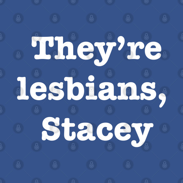 Discover Funny 'They're lesbians, Stacey' soccer football meme Sam Kerr Kristie Mewis - Soccer - T-Shirt