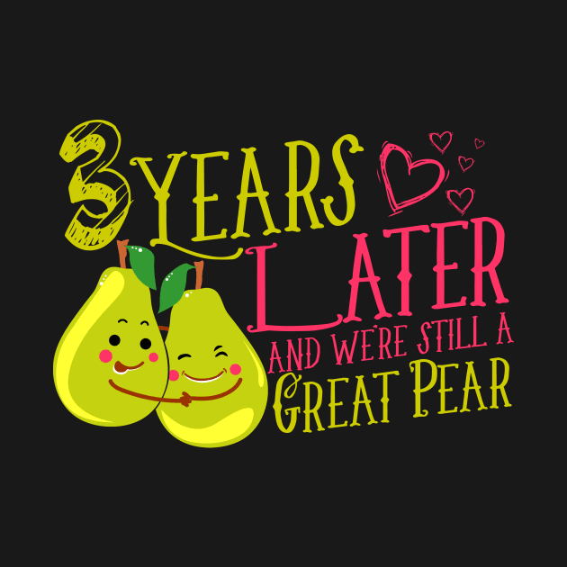 '3 Years Later Still a Great Pear' Funny Anniversary Gift by ourwackyhome