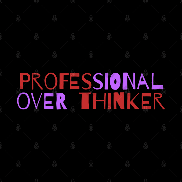 Professional overthinker by NomiCrafts