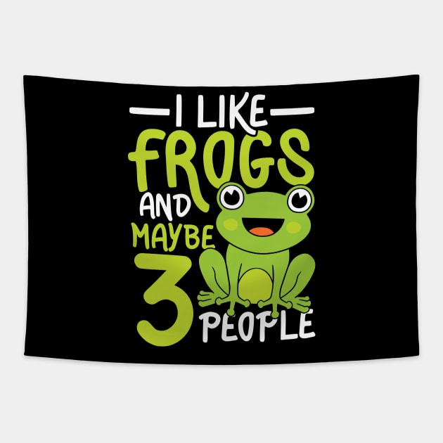 I Like Frogs and Maybe 3 People Tapestry by AngelBeez29