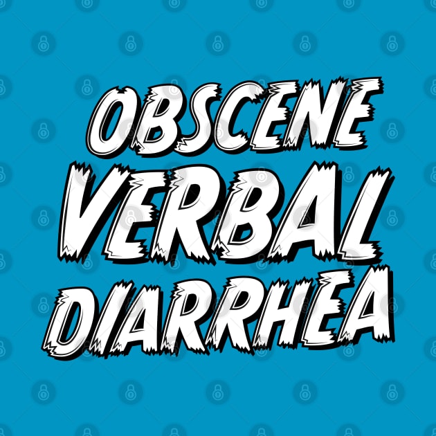 Obscene Verbal Diarrhea Light BG by CreativeWear