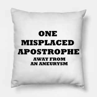 APOSTROPHAILURE Pillow