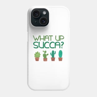 'What's Up Succa?' Funny Plant Gift Phone Case