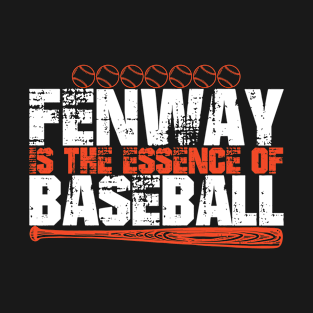 Fenway Is The Essence Of Baseball 78 T-Shirt