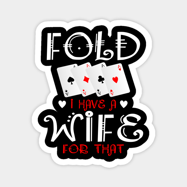 Fold I Have A Wife For That Magnet by SimonL