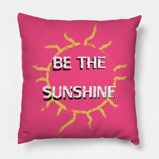 Be the Sunshine Pillow