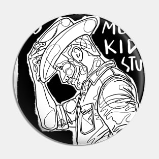 No more kid stuff Pin