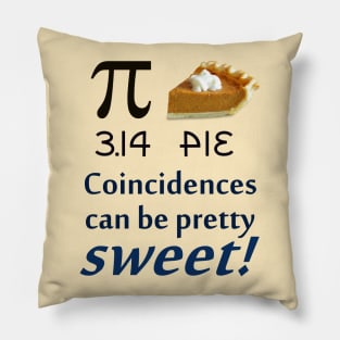 PI/PIE Coincidence (light background) Pillow