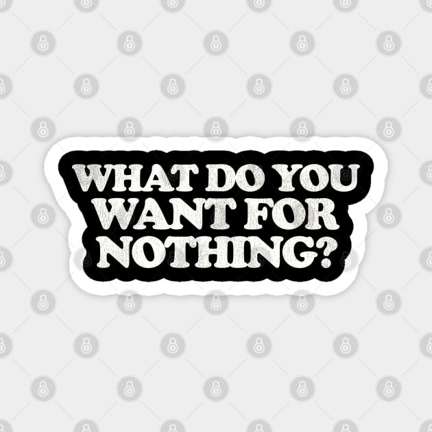 Euronymous What Do You Want For Nothing Magnet by darklordpug