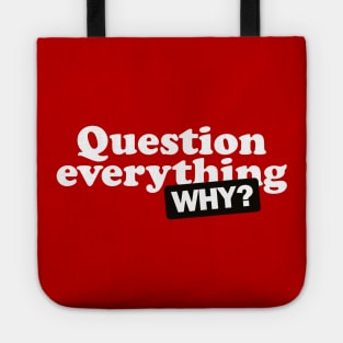 Question everything Tote