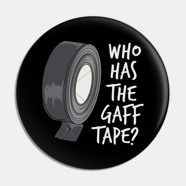 Who Has The Gaff Tape Pin by maxdax