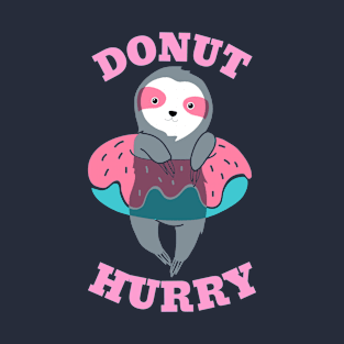 Funny Donut Pun Donut Lover Gift "Donut Hurry" T-Shirt