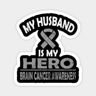 MY HUSBAND IS MY HERO BRAIN CANCER AWARENESS Magnet