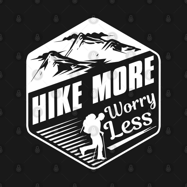 Hike More Worry Less by LuckyFoxDesigns