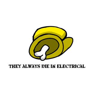 They Always Die In Electrical- Among Us T-shirt T-Shirt