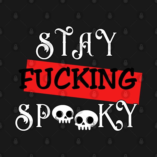 stay fucking spooky by championx91