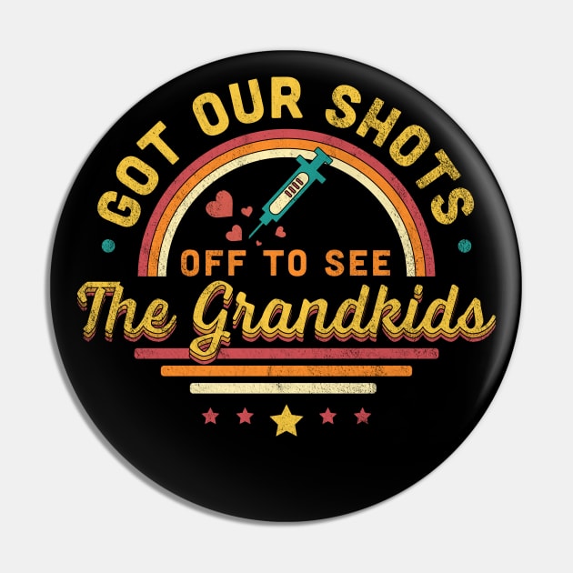 Got Our Shots Off To See The Grandkids Pin by OrangeMonkeyArt