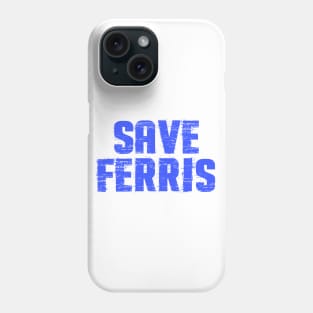 Save Ferris Distressed Phone Case