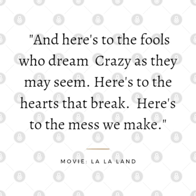 And here's to the fools who dream crazy as they may seem, lalaland by Tvmovies 