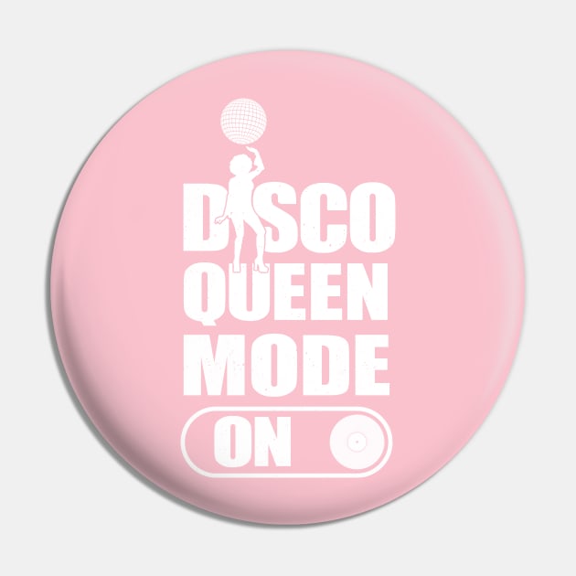 Disco Queen Mode On Pin by FunawayHit