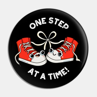 One Step At A Time Funny Sneaker Pun Pin